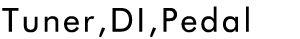 Tuner,DI.Pedal